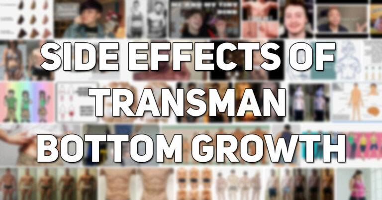 Side Effects of Transman Bottom Growth  